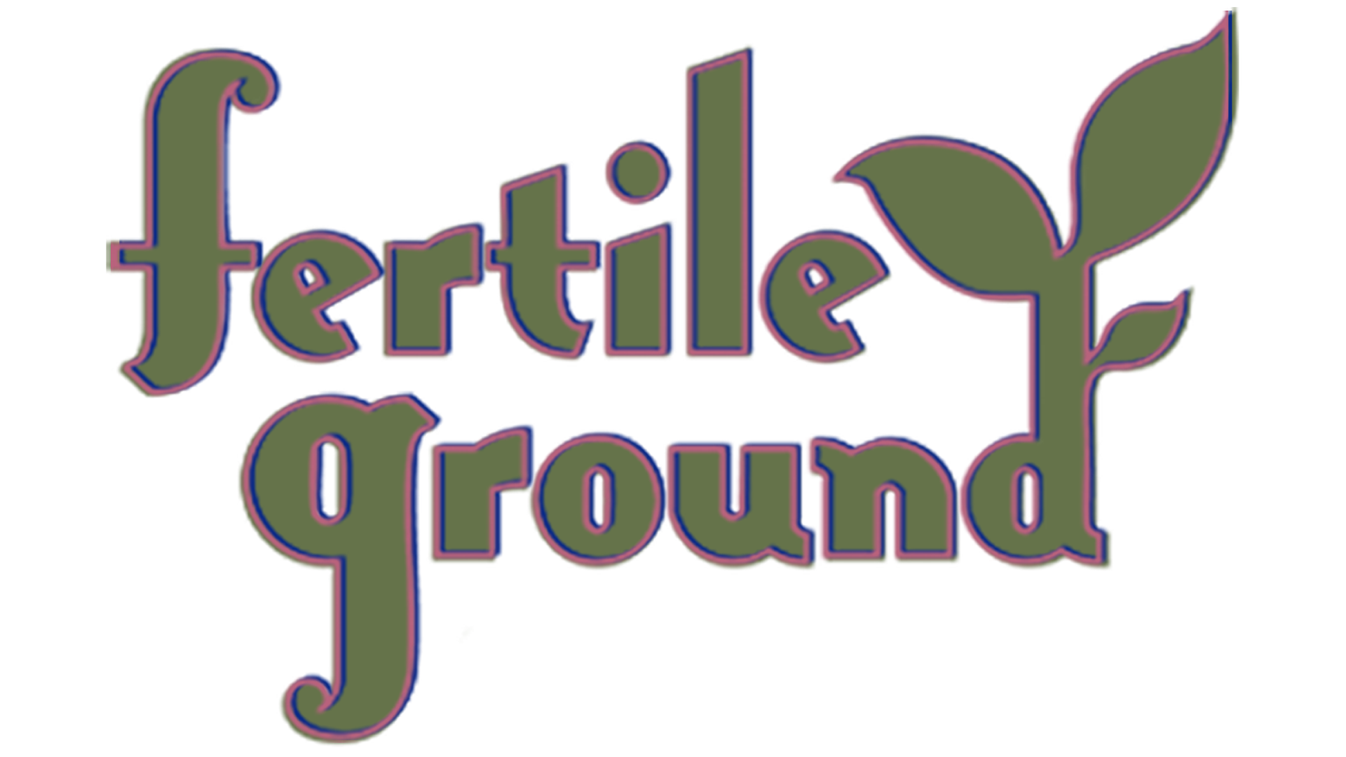 The Fertile Ground Festival Logo: the words "fertile ground" with three leaves sprouting out of the final letter. This version of the logo is a dark green with a pink border.